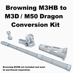 1.png Browning M3HB to M3D - M50 Dragon Conversion Kit