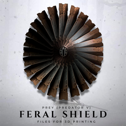 PREY (PREDATOR V) FERAL SHIELD FILES FOR 3D PRINTING STL-Datei Wildnis-Schild (Beute)・Design für 3D-Drucker zum herunterladen