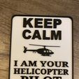 IMG_0379.jpg Keep Calm - I am your Helicopter Pilot
