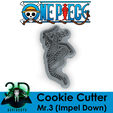 Marketing_Mr3ImpelDown.png MR.3 (IMPEL DOWN) COOKIE CUTTER / ONE PIECE