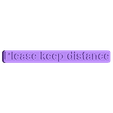 please keep distance.stl Please keep distance text/stencil/ sign