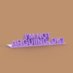 IM-NOT-ARGUINIG.png Im Not Arguing Desk Plaque