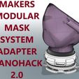 Nano_Hack_2.0_Adapter.jpg Makers Modular Mask System - Nano Hack 2.0 Adapter