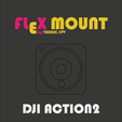 e MOUNT ANNIK.FPY DJL ACTION? FLEXMOUNT [DJI ACTION2] BY YANNIK.FPV