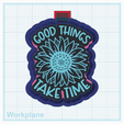 Good-things-take-time.png Good things take time