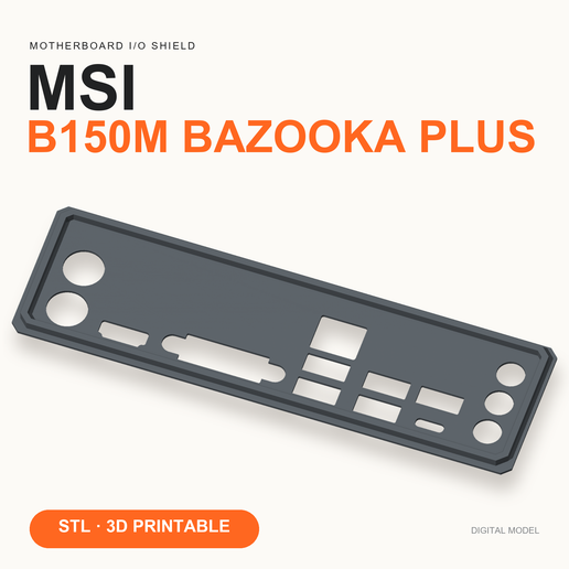 MSI B150M BAZOOKA PLUS I/O Shield — Replacement Backplate STL