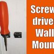 ScrewdriverWallMount.jpg Screwdriver Wall Mount / Holder - No Supports