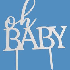 oh baby.jpg Fichier 3D Gâteau Baby Topper・Plan pour impression 3D à télécharger