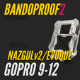 Bandproof2_1_GoPro9-12_FixM-61.png BANDOPROOF 2 // FIX MOUNT// VERTICAL NAZGUL v2 & EVOQUE // GOPRO9-12