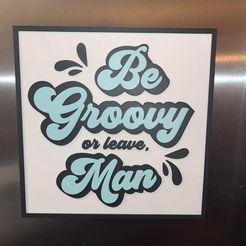 received_1342017123263330.jpeg Archivo STL Be Groovy or Leave Man・Plan para descargar y imprimir en 3D