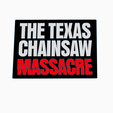 Screenshot-2024-01-18-122950.png THE TEXAS CHAINSAW MASSACRE Logo Display by MANIACMANCAVE3D