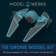 MODEL G@) WERKS TIE DRONE MODEL KIT 3D Downloadable STL Files. 1/72 Scale Full Model Kit. Tie Drone 1/72 Scale Tie Fighter