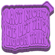 last-2.png Last Night we let the liquor talk FRESHIE STL SILICONE MOLD HOUSING