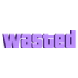 wastedtext.STL "WASTED" SIGN GTAV GRAND THEFT AUTO V 5