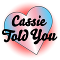 CassieToldYou