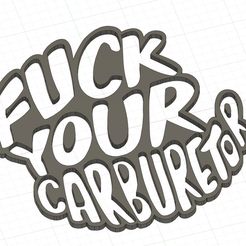 fuck.jpg STL file Stiker, logo F---CK your carburetor・3D print design to download