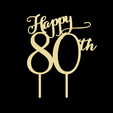 Happy 80th Birthday v1.png 80th Birthday Cake Topper