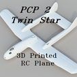 PCP J Twin’ Star »> > ~~ oY @ * 3D Printed RC Plane PCP 2 Twin Star: 3D Printed RC Airplane