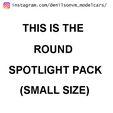04-SMALL.png SPOTLIGHT PACK 1 (ROUND - SMALL SIZE) IN 1/24 SCALE.