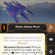 Roon-Droid-Pilot-Front-Face.png Roon Drone Fighter (X-Wing Scale)