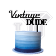 Topper-Funny-08-Vintage-dude.png Funny - Vintage dude - Cake topper -Birthday joke