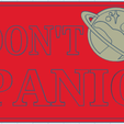 27ec3e4e05ebb17df14f0e095c526e31.png Don't Panic - Hitchhikers Guide to the Galaxy Plaque