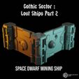 Space_Dwarf_Sample.jpg Gothic Sector : Lost Ships Part 2 - Space Dwarf Mining Ship sample