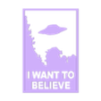 I want to believe.STL I Want To Believe Wall Art