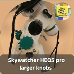 Skywatcher-HEQ5-pro-larger-knobs.jpg Free OBJ file HEQ 5 Pro larger knobs for ALT/AZ・3D printing template to download