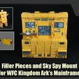 MainFrameFIllers_FS.jpg Fillers and Sky Spy Mount for Transformers WFC Kingdom Ark Mainframe