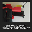 Automatic Dart Pusher for MHR-B2.png Nerf Automatic Dart Pusher Mechanism for MHR-B2 --- XR2