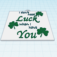 i-have-you-2.png I don't need Luck when I have You, clover, printable wall decor, keychain, fridge magnet