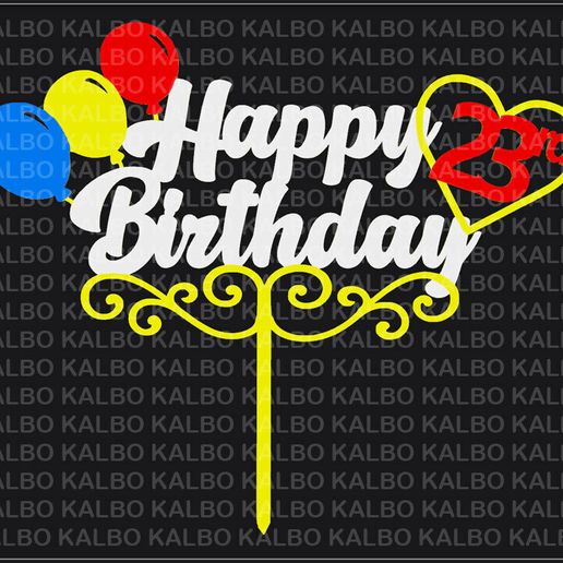 Happy 23rd Birthday Cake Topper 3D model