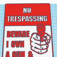 Screenshot-2023-10-24-170510.png No Trespassing, I'm a gun owner Funny Sign with Duel Extrusion Option