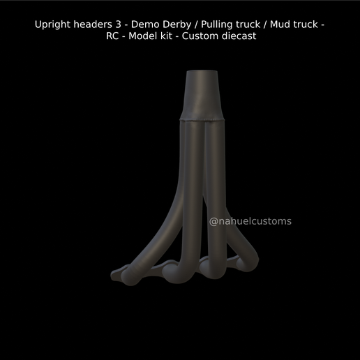 Upright headers 3 - Demo Derby / Pulling truck / Mud truck - RC - Model kit - Custom diecast 3D model