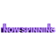 3-NOW SPINNING.stl 3D    "NOW"  VINYL Showcase Holder