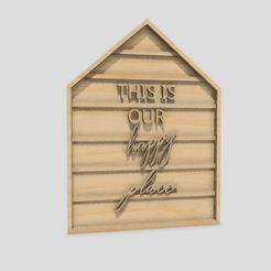 Shapr-Image-2022-11-26-105554.png Archivo STL Escultura de pared en forma de casa con decoración de palabras recortadas This is our Happy Place・Objeto de impresión 3D para descargar