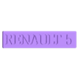 MONOGRAMME RENAULT 5.stl Monograma salpicadero RENAULT 5