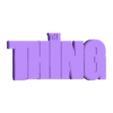 THE THING V2.1 Logo Display by MANIACMANCAVE3D.stl 2x THE THING Logo Display by MANIACMANCAVE3D