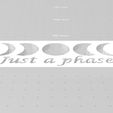 JustaPhase.jpg Just a Phase Moon Phase Sign, Lunar Tile
