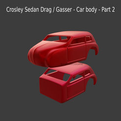 New-Project-2021-05-28T141650.072.png Fichier STL Crosley Sedan Drag / Gasser - Carrosserie - Partie 2・Objet pour imprimante 3D à télécharger, ditomaso147