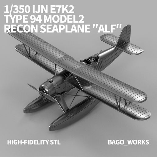1/350 IJN E7K2 Type 94 Model2 Recon Seaplane "ALF" [STL]