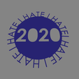 ihate 2020.png Hate 2020 I HATE 2020