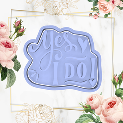 2.png STL file Yes I Do Cookie Cutter/Wedding・3D printer model to download