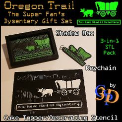 Oregon-Trail-IMG.jpg STL file Oregon Trail Dysentery Gift Set Keychain Shadow Box Cake Topper Stencil・3D printing design to download