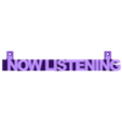 1-NOW LISTENING.stl 3D    "NOW"  VINYL Showcase Holder
