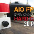 3dprint_hard_case_for_fpv_AIO_cam_songoland_youtube_portada.jpg Hard Case for AIO FPV Cam JF-01 - Extra Protection for the Antenna