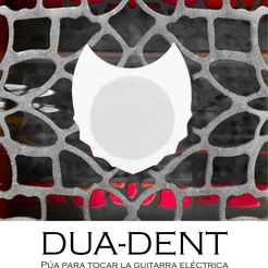 DUA-DENT 04-Abril-2020 by eXiMienTa.jpg Free STL file DUA-DENT 01 - 02 3D Guitar Tips・3D printing idea to download