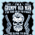 Screenshot-2023-10-28-012908.png Commercial I'm a grumpy old man, to old to fight v2 funny gun sign, dual extrusion sign