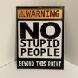 in Ot Warning No Stupid People Beyond This Point Sign STL PDF JPG Digital Download for Any 3D Printer - Instructions Included